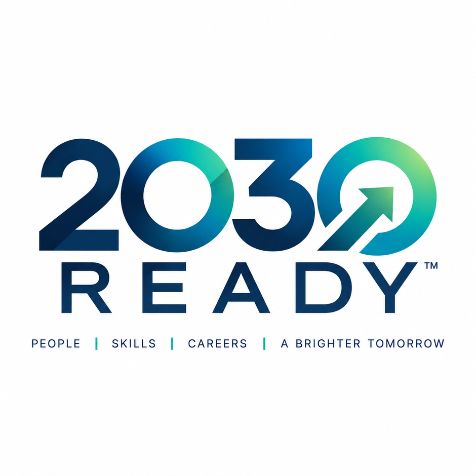 2030Ready — People, Skills, Careers, A Brighter Tomorrow